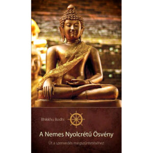 Bhikkhu Bodhi: A nemes nyolcrétű ösvény