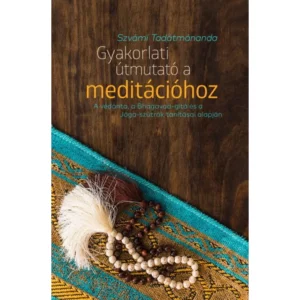 Szvámí Tadátmánanda: Gyakorlati útmutató a meditációhoz